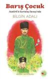 Barış Çocuk - Atatürk'le Kurtuluş Savaşı'nda