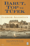 Barut, Top ve Tüfek - Osmanlı İmparatorluğu’nda Askerî Güç ve Silah Sanayisi