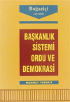 Başkanlık Sistemi Ordu ve Demokrasi