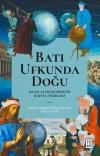 Batı Ufkunda Doğu: İslam Astronomisinin Batı'ya Tesirleri