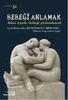 Bebeği Anlamak - Ailesi İçinde Bebeği Gözlemlemek