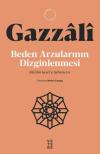 Beden Arzularının Dizginlenmesi - Kitabü Kesri'ş Şehveteyn