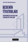 Bedenin Tiyatroları - Psikosomatik Hastalıklara Psikanalitik Yaklaşım