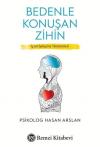 Bedenle Konuşan Zihin-İçsel İyileşme Yöntemleri