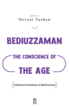 Bediuzzaman: The Conscience of The Age