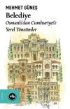 Belediye: Osmanlı'dan Cumhuriyet'e Yerel Yönetimler