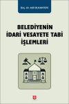 Belediyenin İdari Vesayete Tabi İşlemleri
