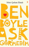 Ben Böyle Aşk Görmedim
