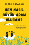 Ben Nasıl Büyük Adam Olucam?