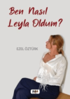 Ben Nasıl Leyla Oldum?