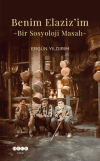 Benim Elaziz'im - Bir Sosyoloji Masalı