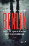 Benlik: Bireysellik Yaşam ve Ölüme Dair Antik ve Modern Görüşler