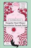 Beynimizin Parmak İzleri - Duygular Nasıl Oluşur