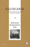 Bildiklerim - İttihad ve Terakki'nin Kuruluşu Osmanlı'nın Çöküşü