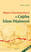 Bilginin İslamileştirilmesi ve Çağdaş İslam Düşüncesi