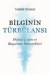 Bilginin Türbülansı - Dijital Çağın ve Başarının Dinamikleri