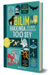Bilim Hakkında Bilmen Gereken 100 Şey