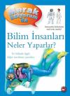 Bilim İnsanları Neler Yaparlar? -  Merak Ediyorum da (Ciltli)