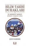 Bilim Tarihi Durakları: Üç Medeniyet Merkezi - İskenderiye - Cündipaşapur - Harran