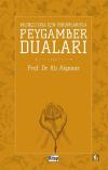 Bilinçli Dua İçin Yorumlarıyla Peygamber Duaları