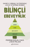 Bilinçli Ebeveynlik - Gayretli, Dirençli ve Özgüvenli Çocuk Yetiştirme Rehberi