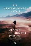 Bir Akademisyenin Hayali - Alaska Su Değirmeni Projesi