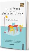 Bir Alfanın Ebeveyni Olmak (2010 - 2025)