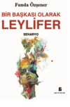 Bir Başkası Olarak Leylifer