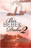 Bir Bebek Daha 2