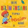 Bir Bilim İnsanı Tıpkı Benim Gibi