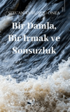 Bir Damla, Bir Irmak ve Sonsuzluk