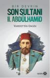 Bir Devrin Son Sultanı 2. Abdülhamid