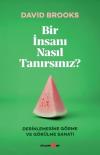 Bir İnsanı Nasıl Tanırsınız? Derinlemesine Görme ve Görülme Sanatı