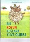 Bir Koyun Kuşlara Yuva Olursa