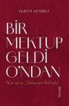Bir Mektup Geldi O'ndan - Kur'an'ın Anlamına Yolculuk