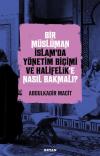Bir Müslüman İslamda Yönetim Biçimi ve Halifelik'e Nasıl Bakmalı?