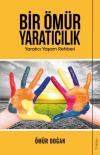 Bir Ömür Yaratıcılık - Yaratıcı Yaşam Rehberi
