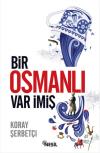 Bir Osmanlı Var İmiş
