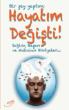 Bir Şey Yaptım; Hayatım Değişti