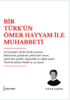 Bir Türk’ün Ömer Hayyam İle Muhabbeti