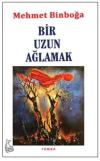 Bir Uzun Ağlamak