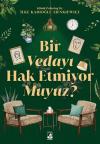 Bir Vedayı Hak Etmiyor muyuz?