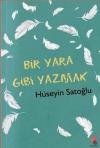 Bir Yara Gibi Yazmak