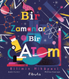 Bir Zamanlar Bir Atom (Ciltli)