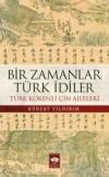 Bir Zamanlar Türk İdiler