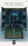 Birlikteydik ve Yalnızdık