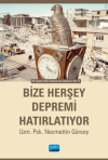 Bize Herşey Depremi Hatırlatıyor