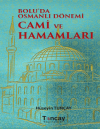 Bolu'da Osmanlı Dönemi Cami ve Hamamları (Ciltli)