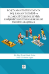 Boş Zaman İlgileniminin Boş Zaman Tatmini ve Sadakati Üzerine Etkisi : Eskişehir’deki Fitnes Merkezleri Üzerine Araştırma