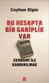 Bu Hesapta Bir Gariplik Var - Ekonomi ile Kandırılmak